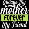 Always My Mother Forever My Friend diamond painting