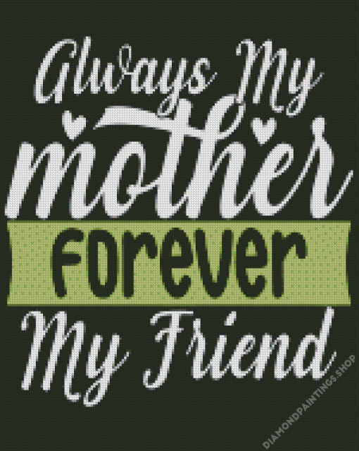 Always My Mother Forever My Friend diamond painting