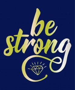 Be Strong diamond painting